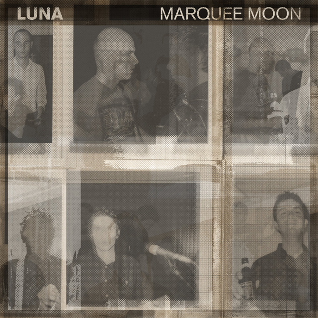 Luna / Marquee Moon
