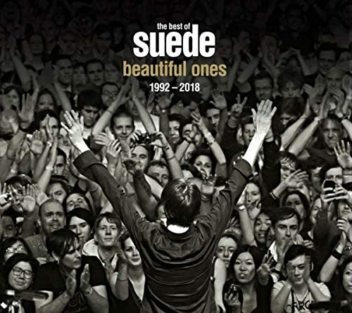 Suede / Beautiful Ones: The Best Of Suede 1992 - 2018