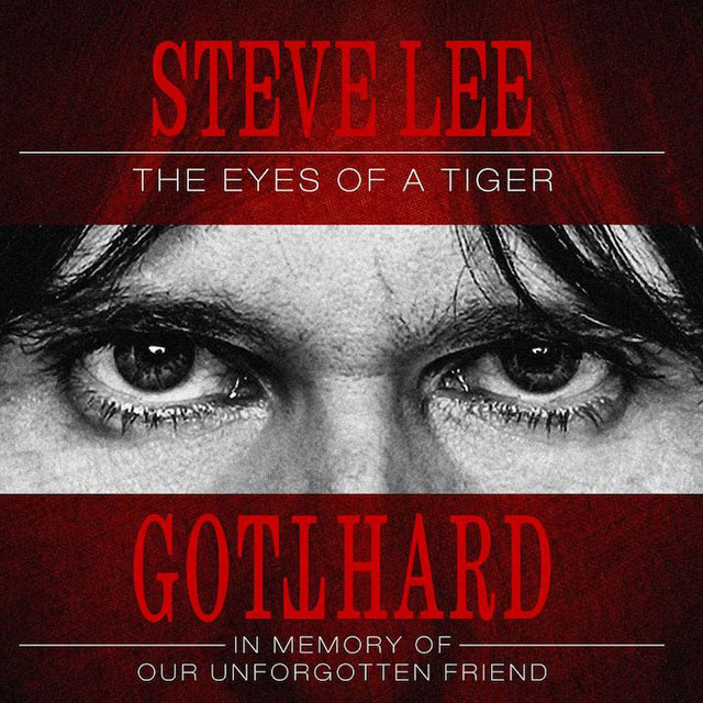 Gotthard / Steve Lee - The Eyes of a Tiger: In Memory of Our Unforgotten Friend!