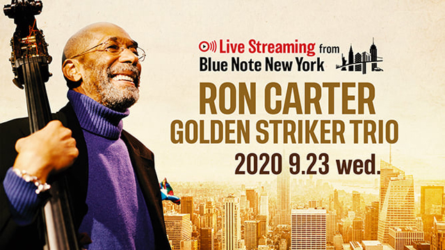 Live Streaming from Blue Note New York : RON CARTER GOLDEN STRIKER TRIO