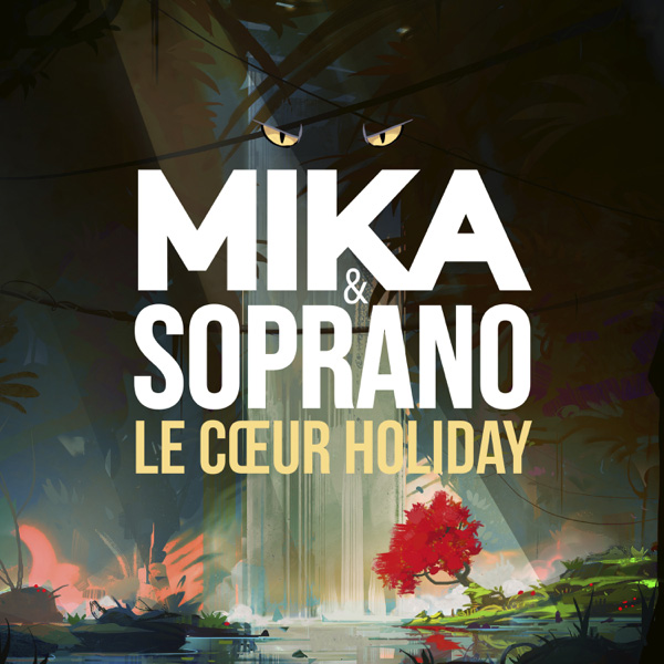MIKA / Le Coeur Holiday (feat. Soprano)