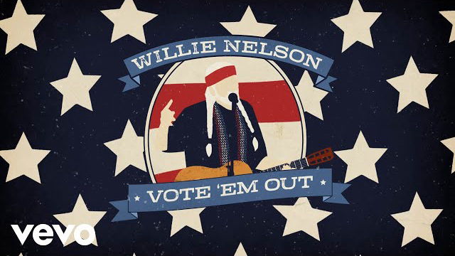 Willie Nelson - Vote 'Em Out