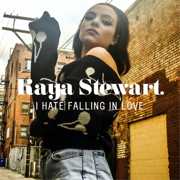 Kaya Stewart / I Hate Falling in Love