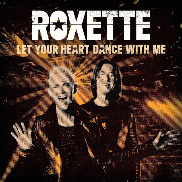 Roxette / Let Your Heart Dance With Me