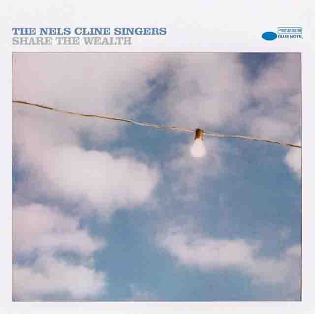 The Nels Cline Singers / Share the Wealth