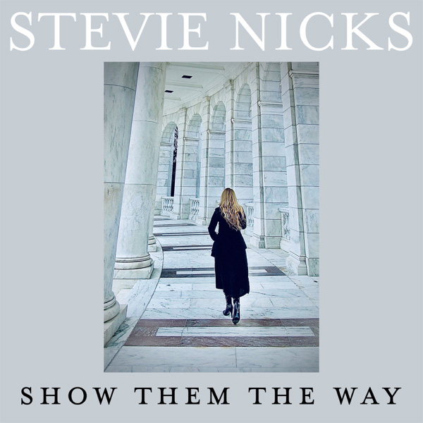 Stevie Nicks / Show Them The Way