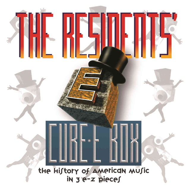 The Residents / Cube-E Box: The History Of American Music In 3 E-Z Pieces