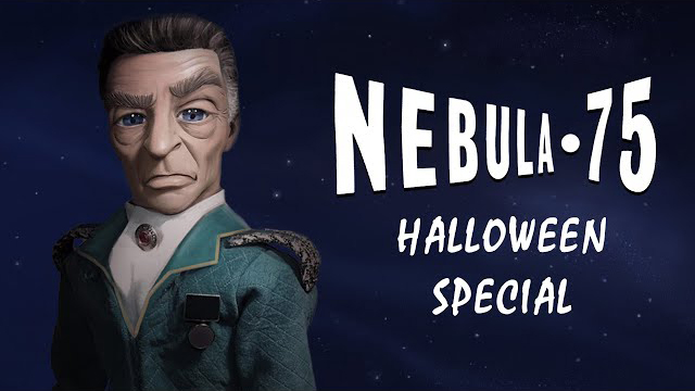 NEBULA-75 - HALLOWEEN SPECIAL (A New For 2020 Supermarionation Drama)