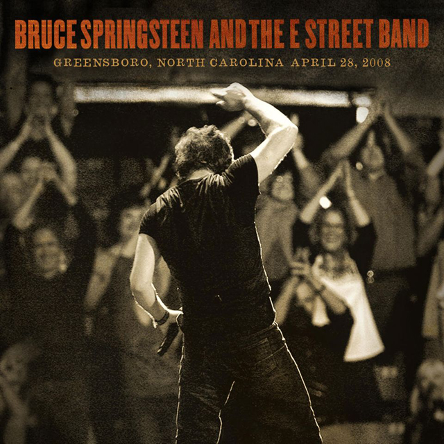 Bruce Springsteen and the E Street Band / Greensboro, NC 4/28/08