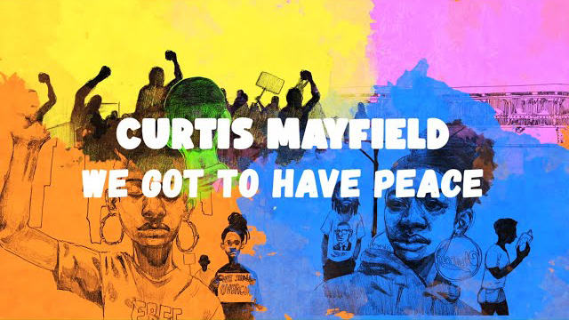 Curtis Mayfield - We Got To Have Peace (Official Lyric Video)