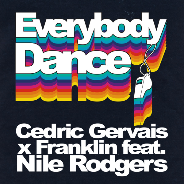 Cedric Gervais x Franklin / Everybody Dance (feat. Nile Rodgers) - Single
