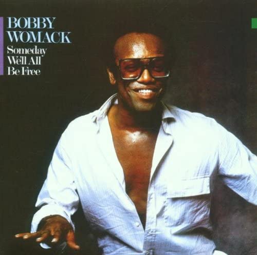 Bobby Womack / Someday We'll All Be Free