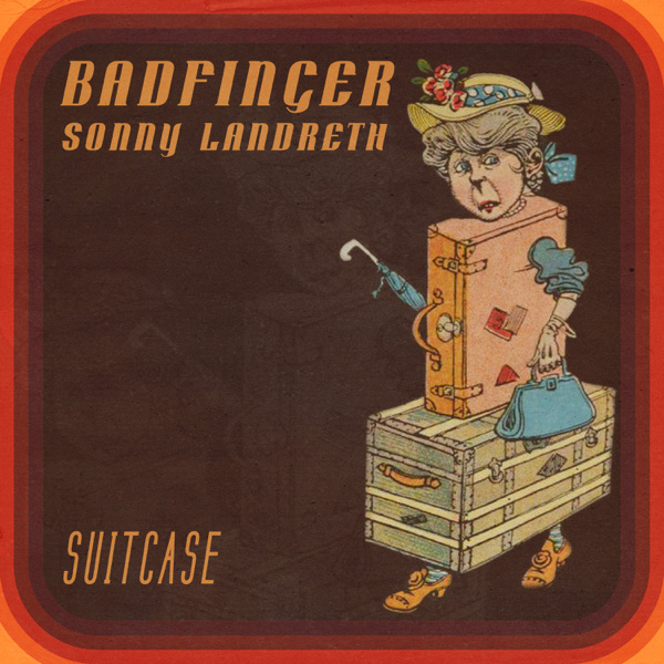 Badfinger & Sonny Landreth / Suitcase