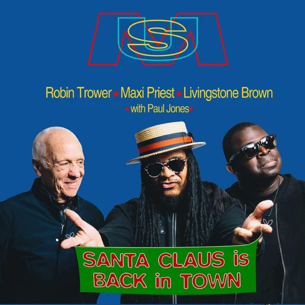 Robin Trower, Maxi Priest & Livingston / Santa Claus Is Back in Town (feat. Paul Jones) - Single