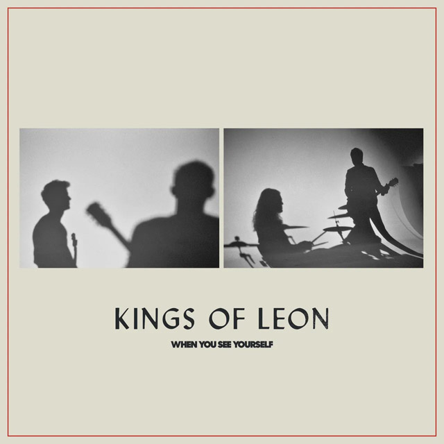 Kings Of Leon / When You See Yourself