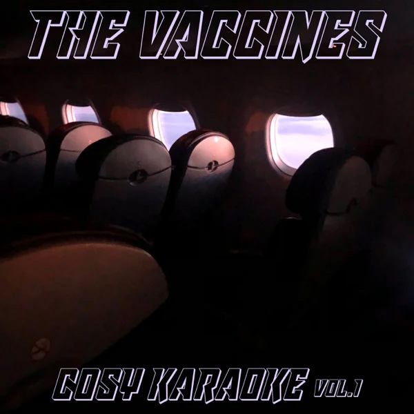 The Vaccines / Cosy Karaoke, Vol. 1