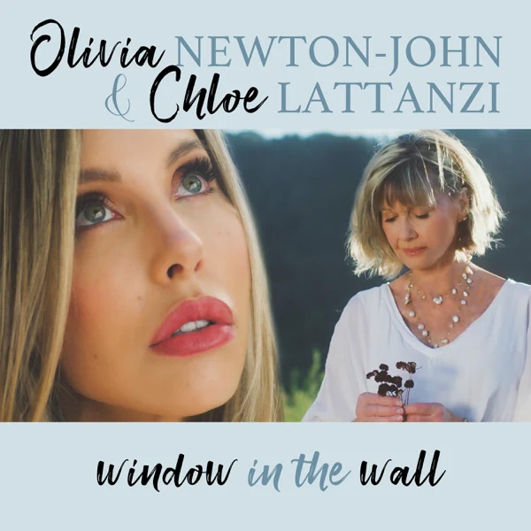 Olivia Newton-John & Chloe Lattanzi / The Window In The Wall