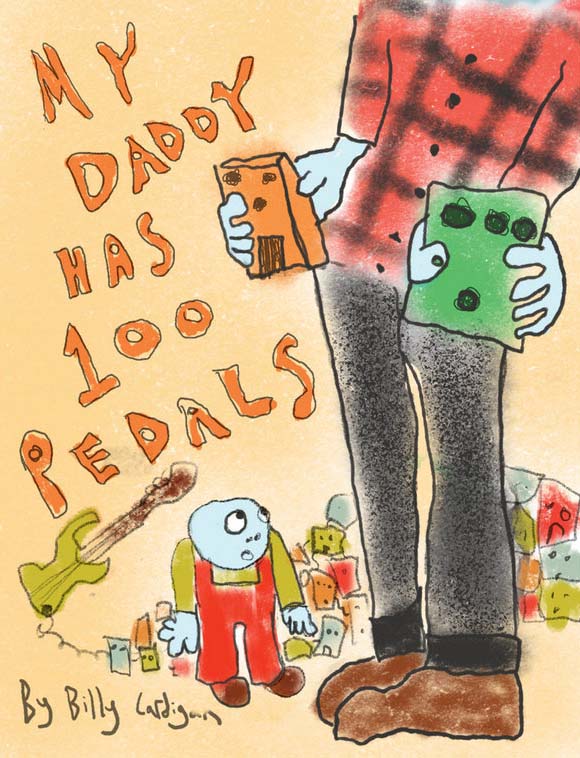 My Daddy Has 100 Pedals by Billy Cardigan (Guitar Pedal book for children)