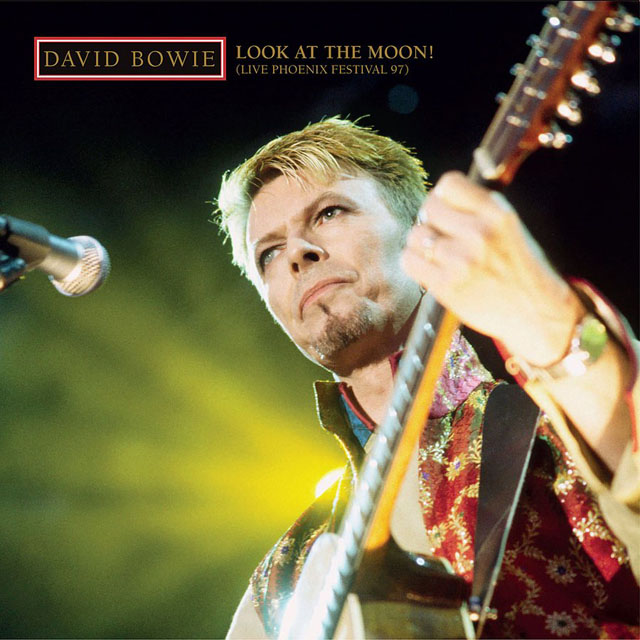 David Bowie / Look At The Moon! (Live Phoenix Festival 97)