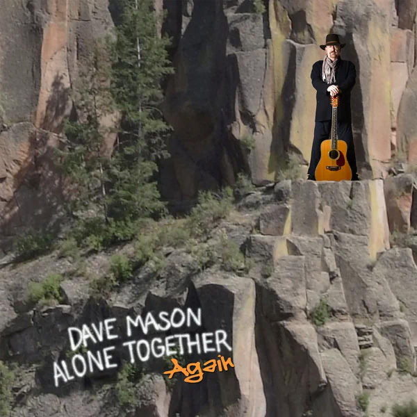 Dave Mason / Alone Together Again