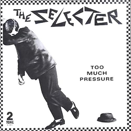 The Selecter / Too Much Pressure