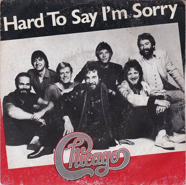 Chicago / Hard to Say I'm Sorry