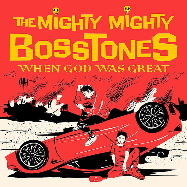 The Mighty Mighty Bosstones / When God Was Great