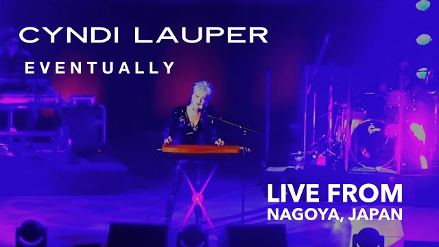 Cyndi Lauper – Eventually – Live at Nagoya Civic Assembly Hall