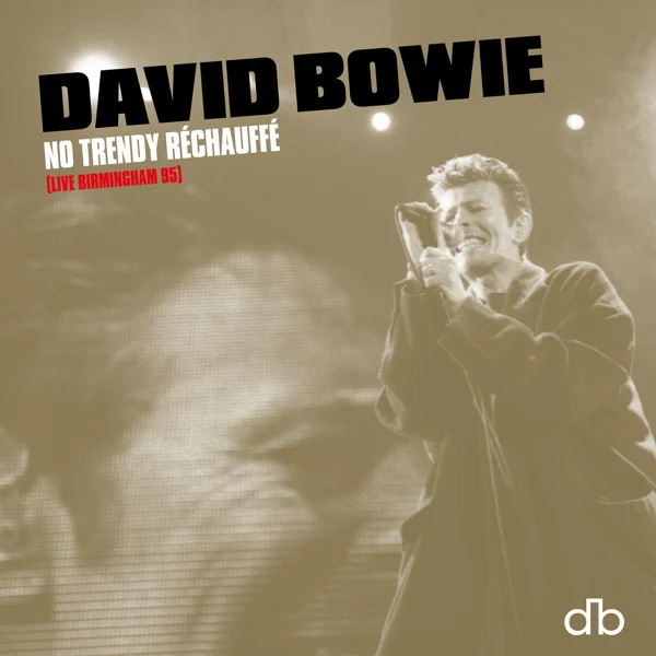 David Bowie / No Trendy Réchauffé (Live Birmingham 95)　