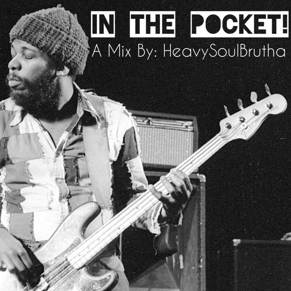 In The Pocket! - Mix by HeavySoulBrutha