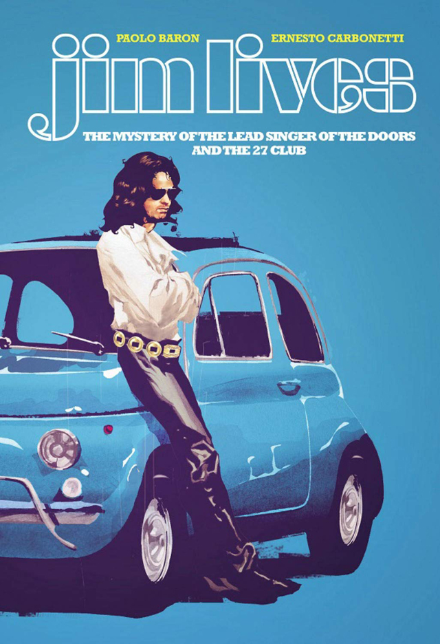 Jim Lives: The Mystery of the Lead Singer of the Doors and the 27 Club