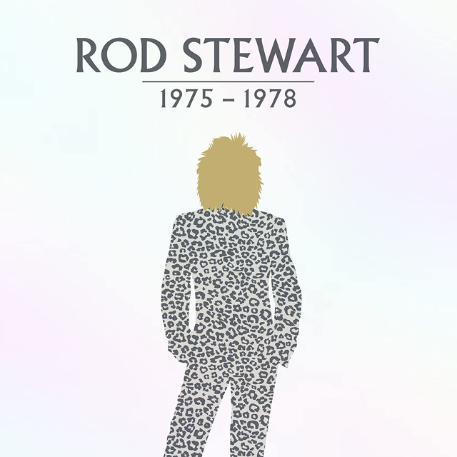 Rod Stewart / Rod Stewart: 1975-1978