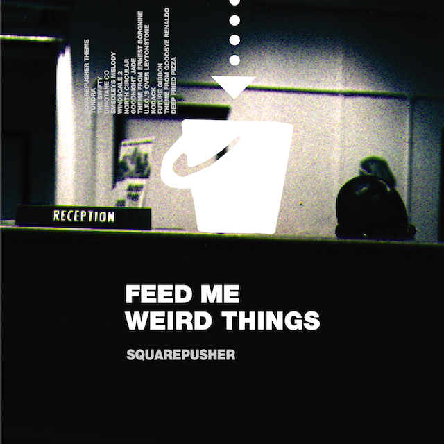 Squarepusher / Feed Me Weird Things
