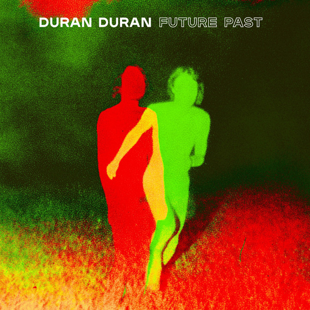 Duran Duran / Future Past