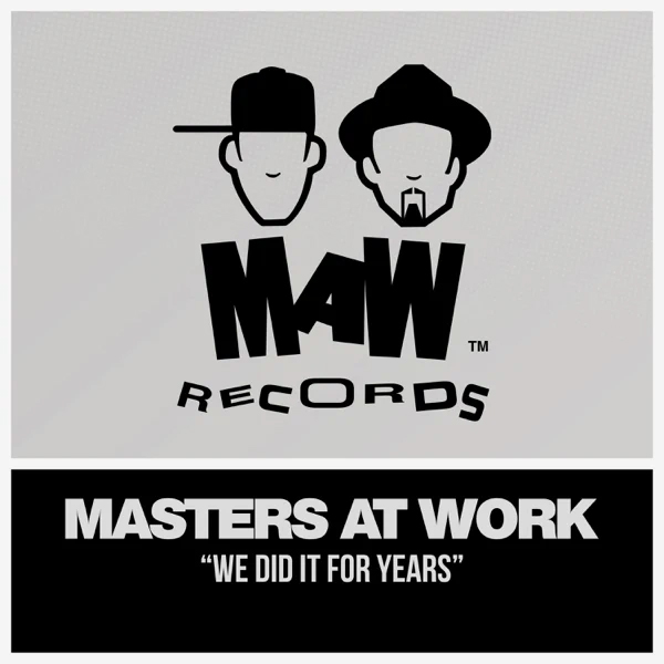 Masters At Work / We Did It For Years