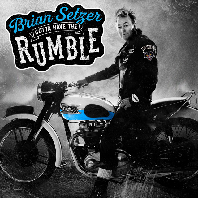 Brian Setzer / Gotta Have The Rumble