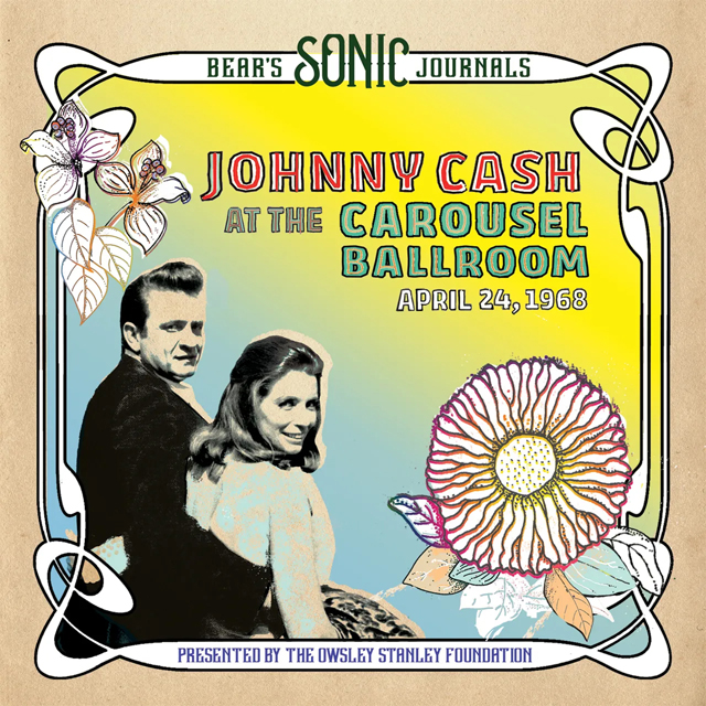 Johnny Cash / Bear’s Sonic Journals: Johnny Cash, At the Carousel Ballroom, April 24 1968
