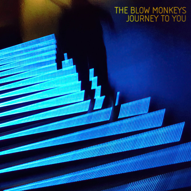 The Blow Monkeys / Journey To You