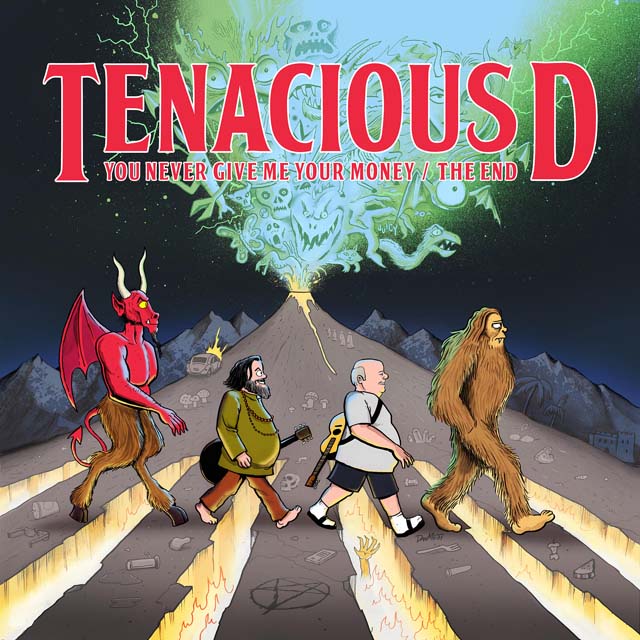 Tenacious D / You Never Give Me Your Money - The End