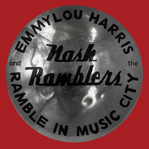 Emmylou Harris and the Nash Ramblers / Ramble in Music City: The Lost Concert
