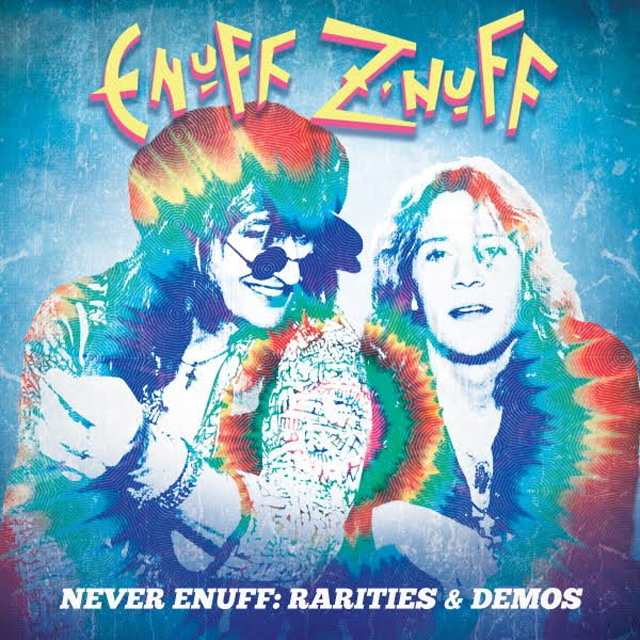 Enuff Z'Nuff / Never Enuff - Rarities & Demos