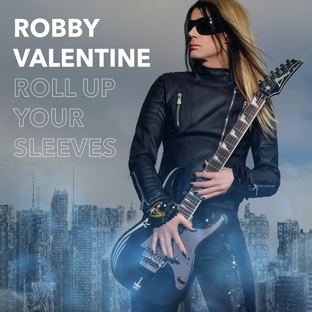 Robby Valentine / Roll Up Your Sleeves