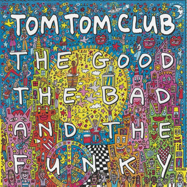 Tom Tom Club / The Good, the Bad, and the Funky