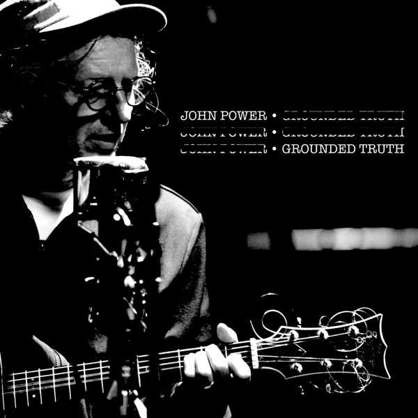 John Power / Grounded Truth