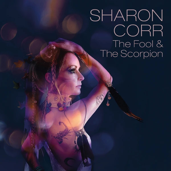 Sharon Corr / The Fool & The Scorpion