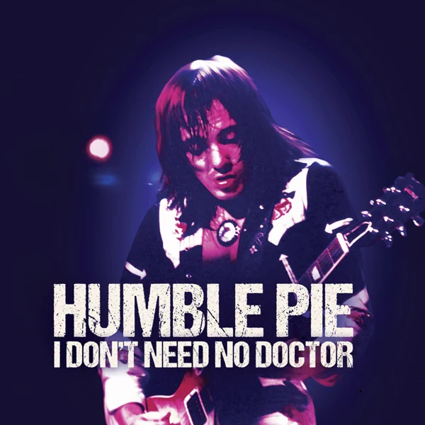 Humble Pie / I Don't Need No Doctor (Live) - Single