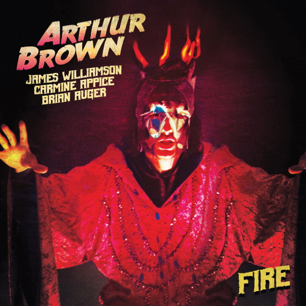 Arthur Brown feat. James Williamson, Carmine Appice & Brian Auger / Fire