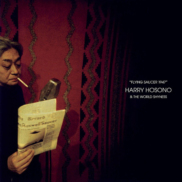 HARRY HOSONO & THE WORLD SHYNESS / FLYING SAUCER 1947