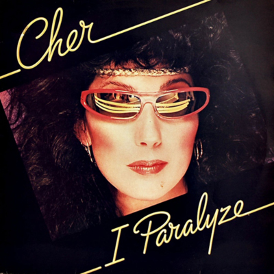 Cher / I Paralyze