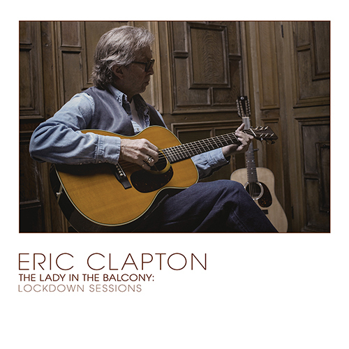 Eric Clapton / The Lady In The Balcony: Lockdown Sessions